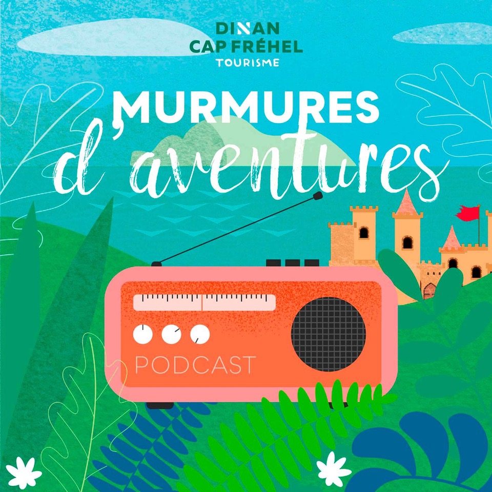 Murmures d'aventures Dinan Cap Fréhel podcast Akken
